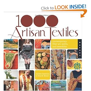 1,000 Artisan Textiles: Contemporary Fiber Art, Quilts, and Wearables by Sandra Salamony and Gina M Brown