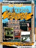 On Tour... EASTERN & ORIENTAL EXPRESS The Most Exotic And Luxurious Train Journey In Asia