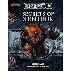 Secrets of Xen'drik (Dungeon & Dragons d20 3.5 Fantasy Roleplaying, Eberron Setting) by Keith Baker, Jason Bulmahn and Amber Scott