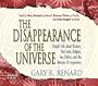The Disappearance Of the Universe: Straight Talk About Illusions, Past Lives, Religion, Sex, Politics, and Miracles Of Forgiveness