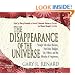 The Disappearance of the Universe: Straight Talk About Illusions, Past Lives, Religion, Sex, Politics, and the Miracles of Forgiveness