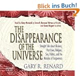 The Disappearance of the Universe: Straight Talk about Illusions, Past Lives, Religion, Sex, Politics, and the Miracles of Forgiveness