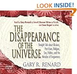 The Disappearance Of the Universe: Straight Talk About Illusions, Past Lives, Religion, Sex, Politics, and Miracles Of Forgiveness