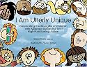 I am Utterly Unique: Celebrating the Strengths of Children with Asperger Syndrome and High-functioning Autism