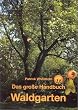 Patrick Whitefield - Das große Handbuch Waldgarten
