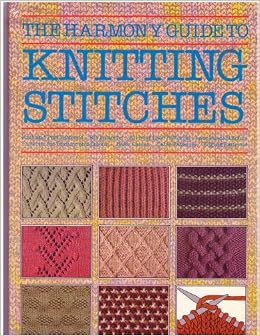 The Harmony Guide to Knitting Stitches: Knit and Purl ...