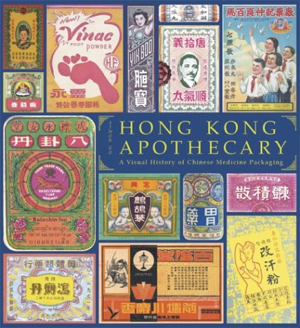 Hong Kong Apothecary: A Visual History of Chinese Medicine Packaging