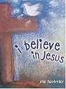I Believe in Jesus