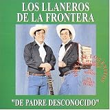 Los Llaneros de la Frontera - De Padre Desconocido