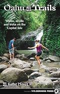 Oahu Trails: Walks, Strolls And Treks on the Capital Isle