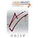 Noise: A Novel