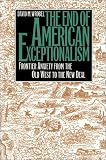 The End of American Exceptionalism: Frontier Anxiety from the Old West to the New Deal