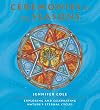 Ceremonies of the Seasons: Exploring and Celebrating Nature's Eternal Cycle