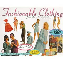 Fashionable Clothing: From the Sears Catalogs - Mid 1960s (Schiffer Book for Collectors)