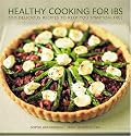 Healthy Cooking for Ibs: 100 Delicious Recipes to Keep You Symptom-Free