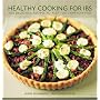 Healthy Cooking for IBS: 100 Delicious Recipes to Keep You Symptom Free