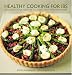 Healthy Cooking for IBS: 100 Delicious Recipes to Keep You Symptom Free