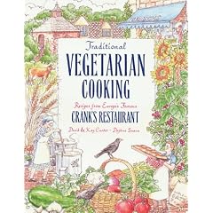 Traditional Vegetarian Cooking, Recipes from Europe's Famous Crank's Restaurant: Recipes from Europe's Famous Cranks Restaurants
