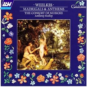 Weelkes: Madrigals and Anthems