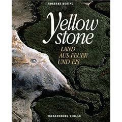 Yellowstone. Land aus Feuer und Eis
