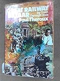 The great railway bazaar : by train through Asia