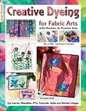 Creative Dyeing for Fabric Arts