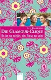 Die Glamour Clique 07. Es ist so sch�n, ein Biest zu sein!