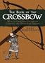 The Book of the Crossbow: With an Additional Section on Catapults and Other Siege Engines (Dover Military History, Weapons, Armor)