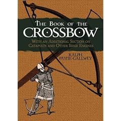 The Book of the Crossbow: 22 (Dover Military History, Weapons, Armor)