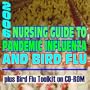 2006 Nursing Guide to Pandemic Influenza and Bird Flu plus Bird Flu Toolkit: Authoritative Medical Reference with Federal Pandemic Influenza Plan, CDC Material (Book & CD-ROM)