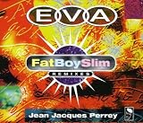 Eva: Fat Boy Slim Remix