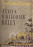 The Best Loved Poems and Ballads of James Whitcomb Riley