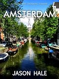 Amsterdam, Netherlands: A Concise Travel Guide