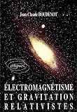 Electromagnetisme et gravitation relativistes