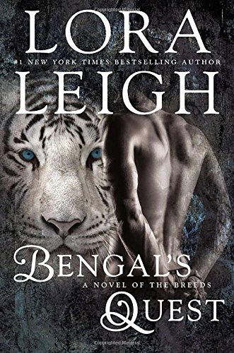 Bengal's Quest (A Novel of the Breeds), by Lora Leigh