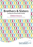 Brother & sisters : loving our persecuted family : children's resource