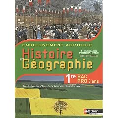 Histoire et G�ographie 1e Bac pro 3 ans enseignement agricole