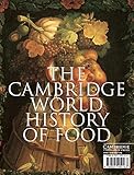 The Cambridge World History of Food (2-Volume Set)