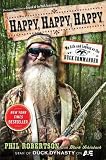 Happy, Happy, Happy: My Life and Legacy as the Duck Commander