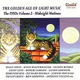 The Golden Age of Light Music: The 1950s, Vol. 2 - Midnight Matinee