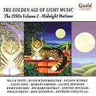 The Golden Age of Light Music: The 1950s, Vol. 2 - Midnight Matinee by  Jack Beaver, Charlie Chaplin, Anthony Collins, Trevor Duncan, and Robert Farnon 
