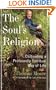 The Soul's Religion: Cultivating a Profoundly Spiritual Way of Life