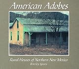 American Adobes: Rural Houses of Northern New Mexico