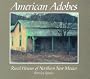 American Adobes: Rural Houses of Northern New Mexico