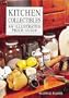 Kitchen Collectibles: An Illustrated Price Guide