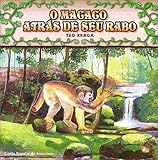 O macaco atr〓s de seu rabo―Conto popular da Amazonia-