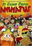 It Came From Animatus