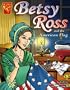 Betsy Ross and the American Flag (Graphic History)