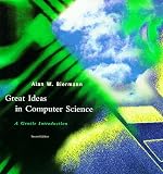 Great Ideas in Computer Science - 2nd Edition: A Gentle Introduction