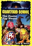 The Easter Egg Haunt (Graveyard School)